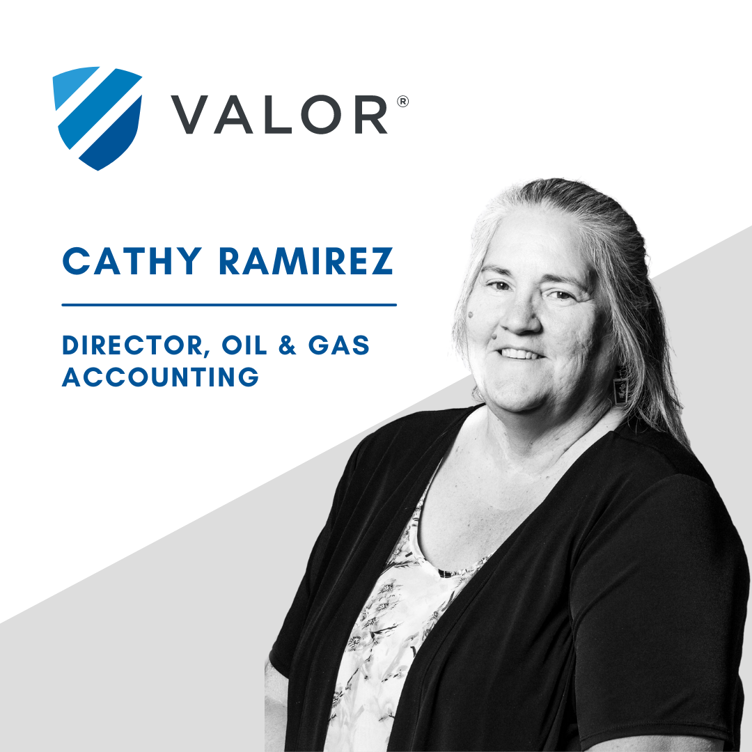 Cathy Ramirez is Controller and Director of Oil and Gas Accounting at Valor